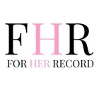 FHR FOR HER RECORD