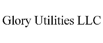 GLORY UTILITIES LLC