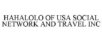 HAHALOLO OF USA SOCIAL NETWORK AND TRAVEL INC