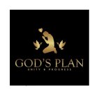 GOD'S PLAN UNITY & PROGRESS