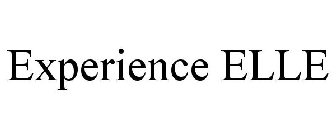 EXPERIENCE ELLE