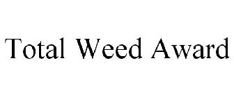 TOTAL WEED AWARD