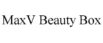 MAXV BEAUTY BOX