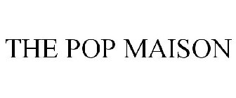 THE POP MAISON