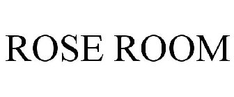 ROSE ROOM