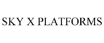 SKY X PLATFORMS