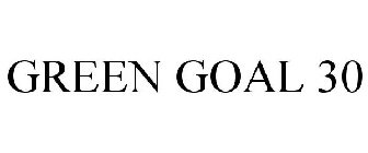 GREEN GOAL 30