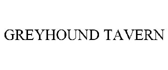 GREYHOUND TAVERN