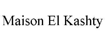 MAISON EL KASHTY