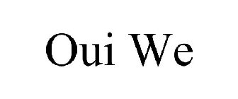 OUI, WE