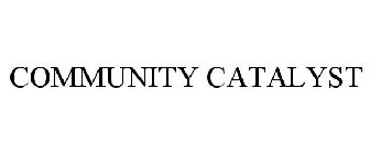 COMMUNITY CATALYST
