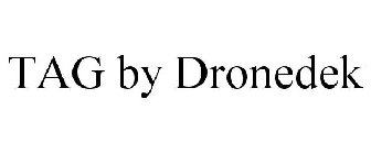 TAG BY DRONEDEK