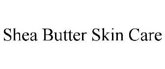 SHEA BUTTER SKIN CARE