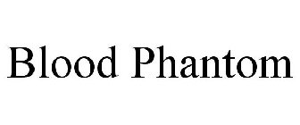 BLOOD PHANTOM