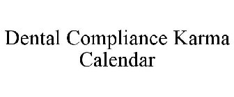 DENTAL COMPLIANCE KARMA CALENDAR