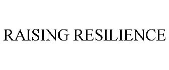 RAISING RESILIENCE