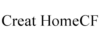CREAT HOMECF