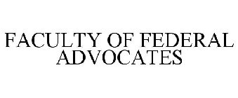 FACULTY OF FEDERAL ADVOCATES