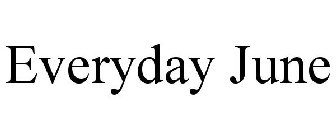 EVERYDAY JUNE