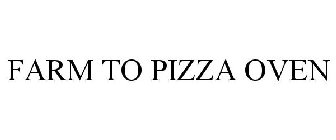 FARM TO PIZZA OVEN
