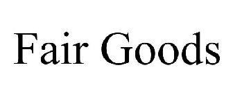 FAIR GOODS