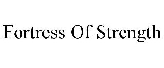 FORTRESS OF STRENGTH
