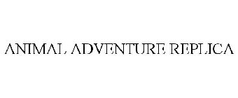 ANIMAL ADVENTURE REPLICA