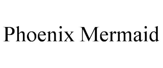 PHOENIX MERMAID