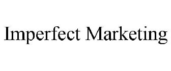 IMPERFECT MARKETING