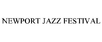 NEWPORT JAZZ FESTIVAL