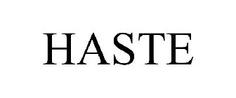 HASTE