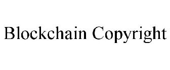 BLOCKCHAIN COPYRIGHT