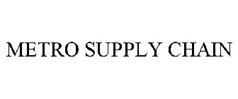 METRO SUPPLY CHAIN