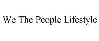 WE THE PEOPLE LIFESTYLE