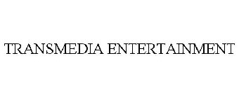 TRANSMEDIA ENTERTAINMENT