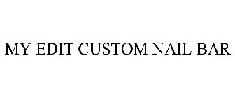 MY EDIT CUSTOM NAIL BAR