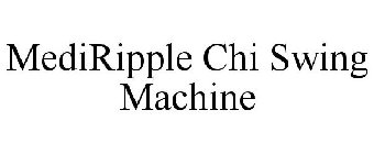 MEDIRIPPLE CHI SWING MACHINE