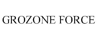 GROZONE FORCE