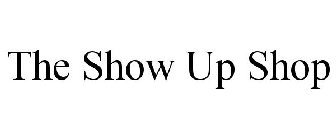 THE SHOW UP SHOP