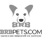 BRB BRBPETS.COM INSPIRED BY PETS DESIGNED WITH LOVE ECO-FRIENDLY