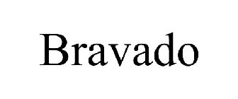 BRAVADO