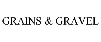 GRAINS & GRAVEL