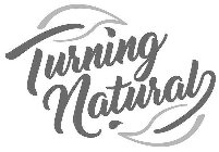 TURNING NATURAL