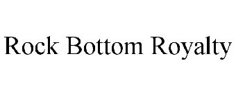 ROCK BOTTOM ROYALTY