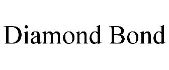 DIAMOND BOND