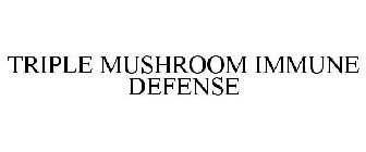 TRIPLE MUSHROOM IMMUNE DEFENSE