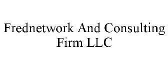 FREDNETWORK AND CONSULTING FIRM LLC