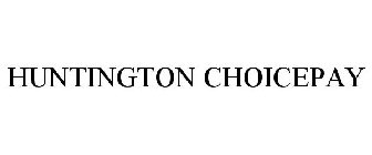 HUNTINGTON CHOICEPAY