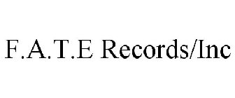 F.A.T.E RECORDS/INC