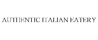 AUTHENTIC ITALIAN EATERY